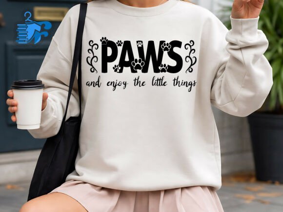 Paws and Enjoy the Little Things Dog