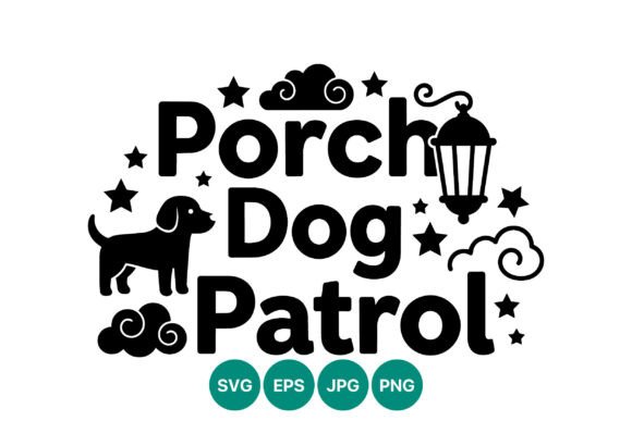 Porch Dog Patrol Bold Lettering Vector